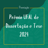 Egressos do PPGAS e PPGS são selecionados no Prêmio UFAL de Dissertação e Tese 2024