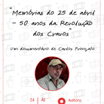Sessão Especial: Memórias do 25 de abril – 50 anos da Revolução dos Cravos